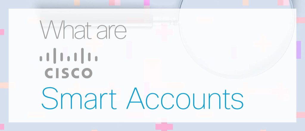 Cisco Smart Accounts