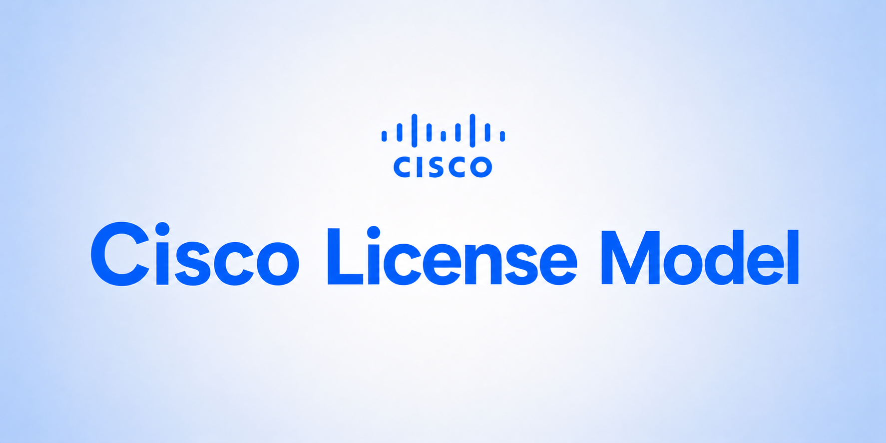 Cisco License Model