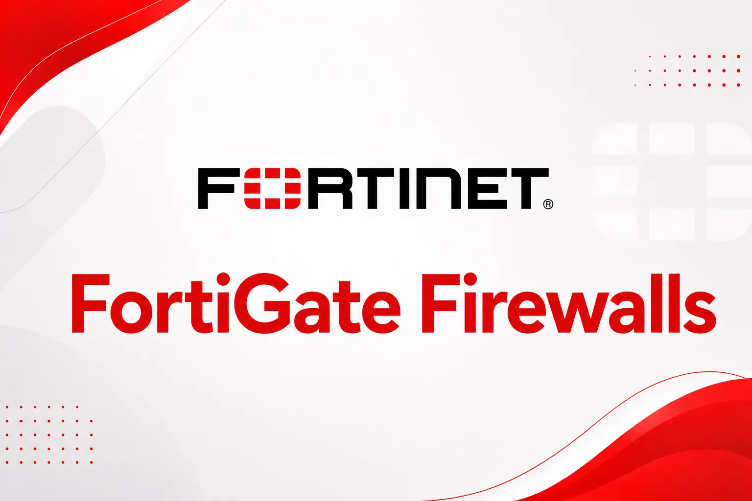 FortiGate Firewalls