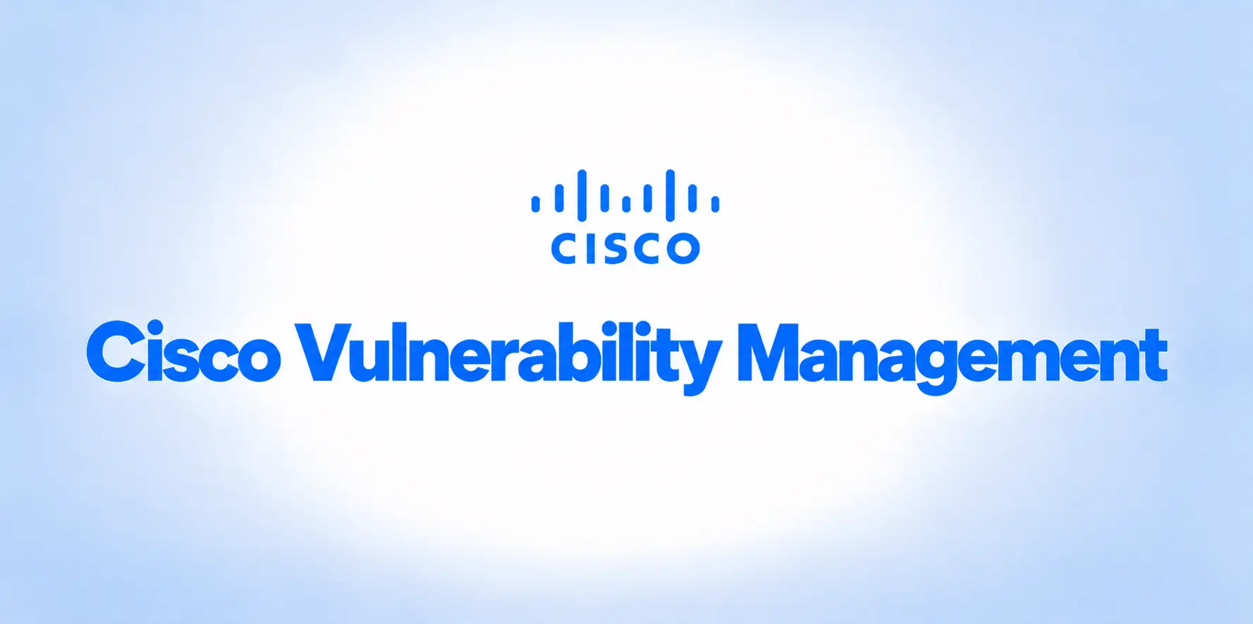 Cisco Vulnerability Management
